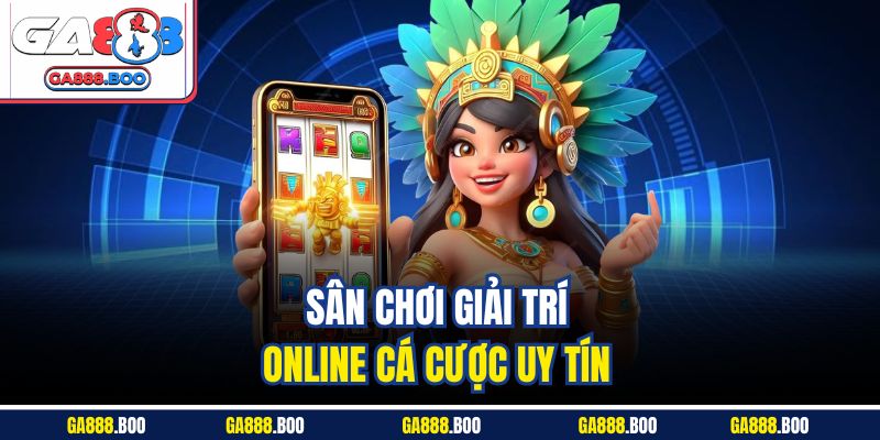 Ga88 33 Sân chơi giải trí online cá cược uy tín